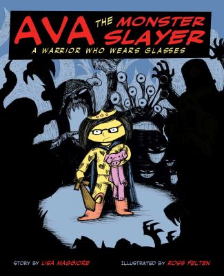 Ava the monster slayer : a warrior who wears glasses