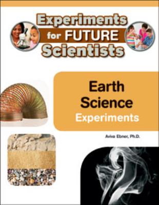 Earth science experiments : experiments for future scientists