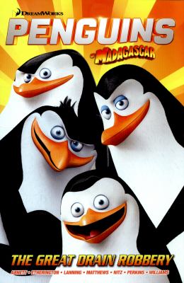 Penguins of Madagascar. 1, The great drain robbery /