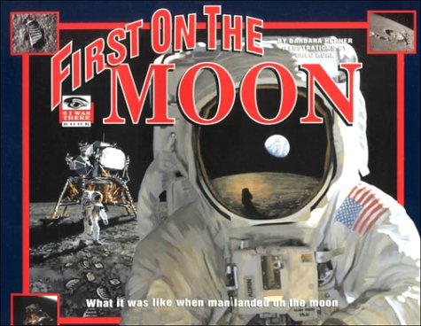 First on the moon : what it was like when man landed on the moon