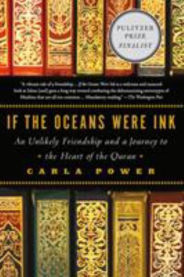 If the oceans were ink : an unlikely friendship and a journey to the heart of the Qurʼan
