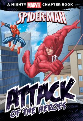 Attack of the heroes : starring Spider-Man