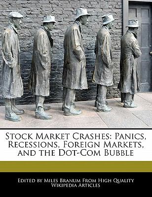 Stock market crashes : panic, recessions, foreign markets, and the dot-com bubble