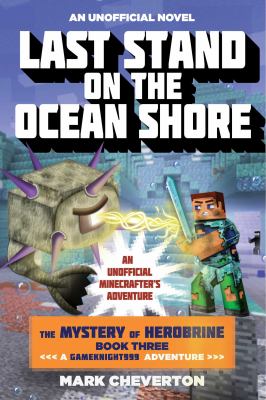 Last stand on the ocean shore : an unofficial Minecrafter's adventure