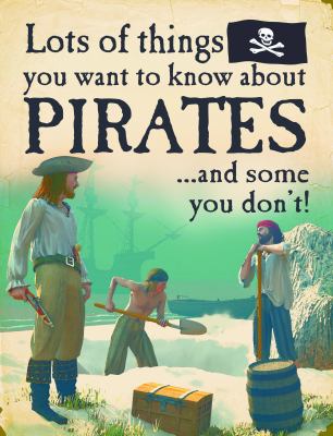 Lots of things you want to know about pirates... and some you don't!