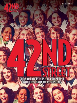 42nd Street : the Broadway musical for people who love Broadway musicals.
