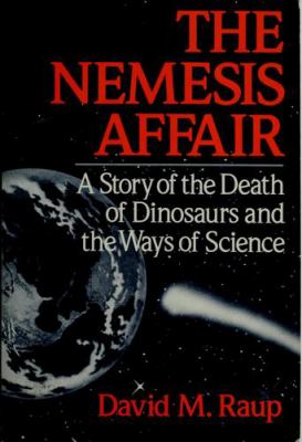 The nemesis affair : a story of the death of dinosaurs and the ways of science