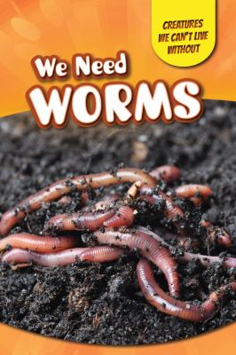 We need worms