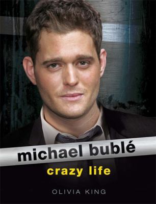 Michael Bublé : crazy life