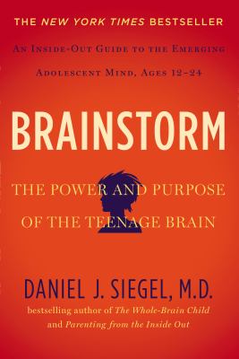 Brainstorm : the power and purpose of the teenage brain