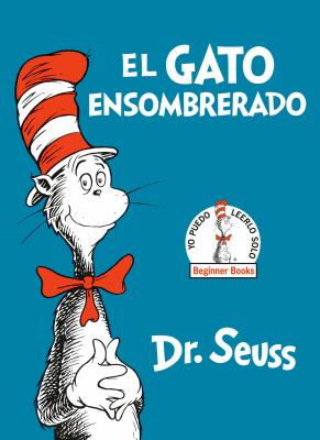 The cat in the hat = El gato ensombrerado : in English and Spanish