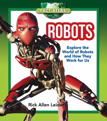 Robots : explore the world of robots and how they work for us