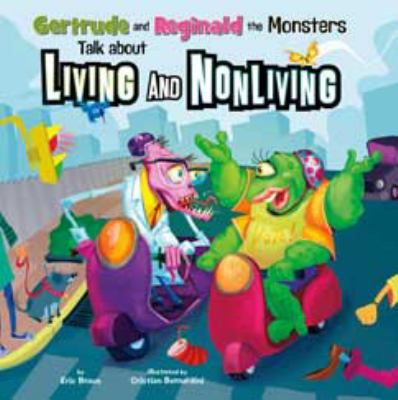Gertrude and Reginald the monsters talk about living and nonliving