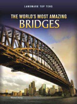 The world's most amazing bridges