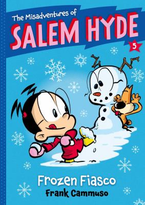 The misadventures of Salem Hyde. 5, Frozen fiasco