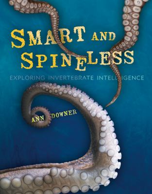 Smart and spineless : exploring inverterbrate intelligence