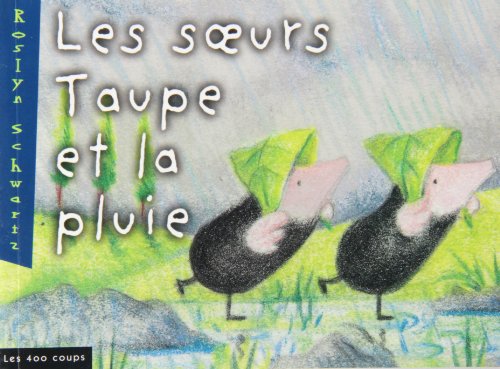 Les soeurs Taupe et la pluie