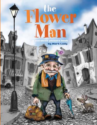 The flower man : a wordless picture book