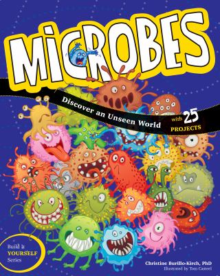 Microbes : discover an unseen world, with 25 projects