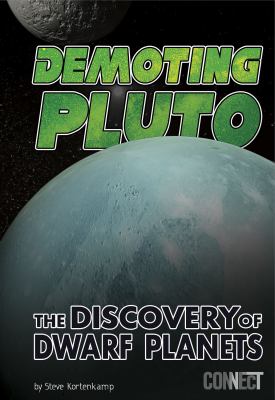 Demoting Pluto : the discovery of the dwarf planets