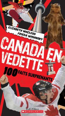 Canada en vedette : 100 faits surprenants