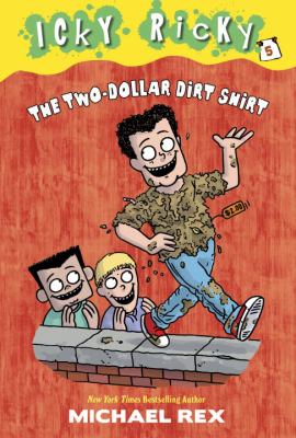 Icky Ricky. 5, The two-dollar dirt shirt /