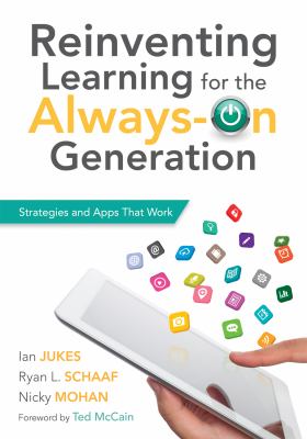 Reinventing learning for the always-on generation : strategies and apps that work