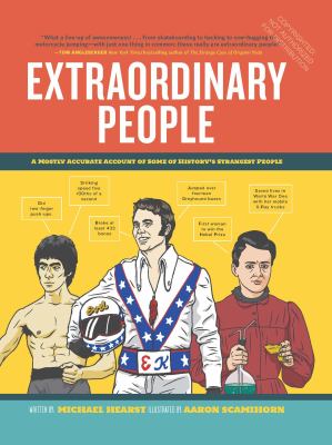 Extraordinary people : a semi-comprehensive guide to some of the world's most fascinating individuals