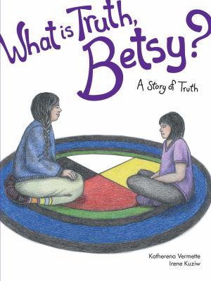 What is truth, Betsy? : a story of truth