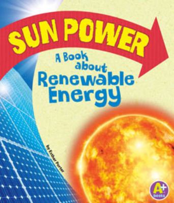 Sun power : a book about renewable energy