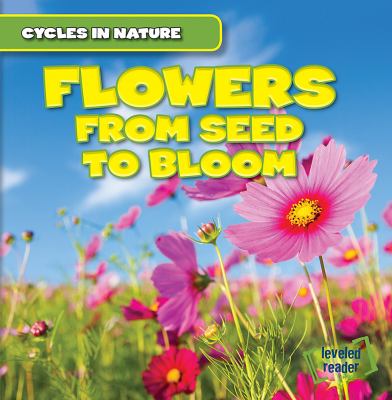 Flowers : from seeds to bloom
