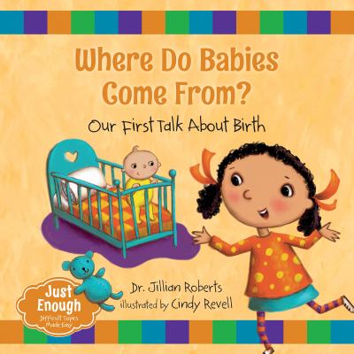 Where do babies come from? : our first talk about birth