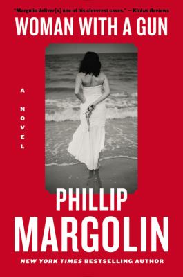 Woman with a gun : a novel /Phillip Margolin