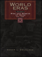 World eras : rise and spread of Islam, 622-1500. Volume 2 :