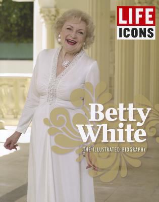 Betty White : the illustrated biography