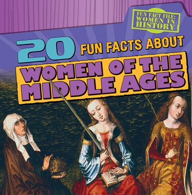 20 fun facts about women of the Middle Ages