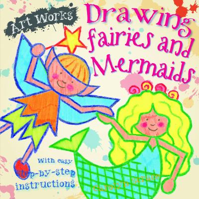 Art works : drawing fairies and mermaids