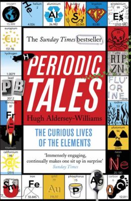 Periodic tales : the curious lives of the elements