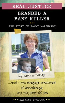 Real justice : branded a baby killer : the story of Tammy Marquardt