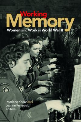 Working memory : women and work in World War II