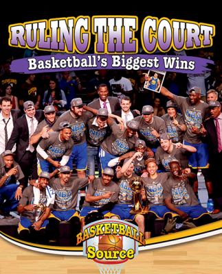 Ruling the court : basketball's biggest wins