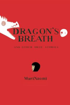 Dragon's breath and other true stories : comics