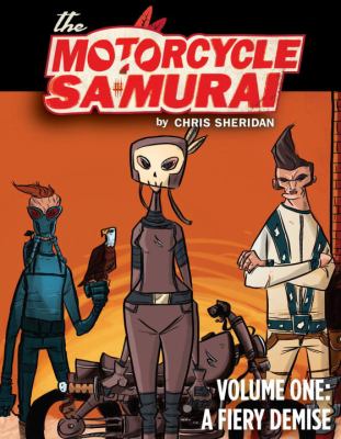 The motorcycle samurai. Volume 1 :, a fiery demise /