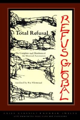 Total refusal : refus global : the manifesto of the Montreal Automatists