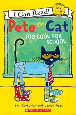 Pete the Cat : too cool for school