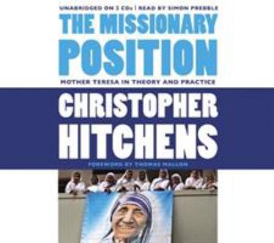 The missionary position : Mother Teresa in theory and practice