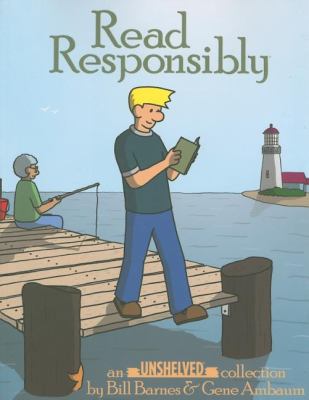 Read responsibly : an unshelved collection