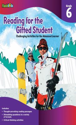 Reading for the gifted student, Grade 6 : challenging activities for the advanced learner