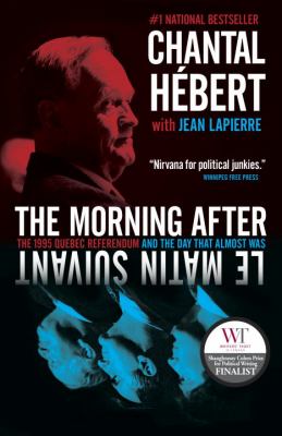 The morning after : the 1995 Quebec referendum and the day that almost was