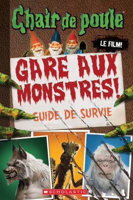 Gare aux monstres! : guide de survie